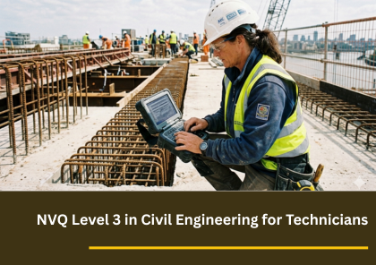NVQ Level 3 Civil Engineering for Technicians