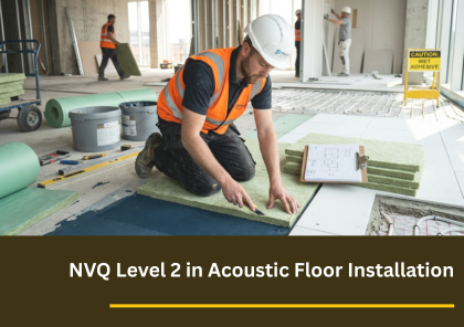 NVQ Level 2 Acoustic Floor Installation