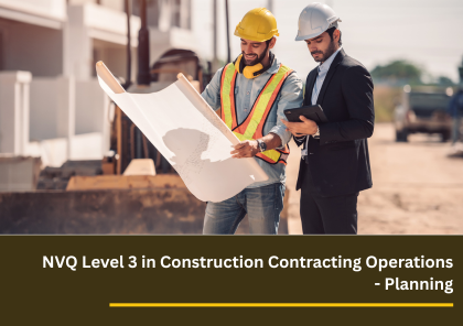 NVQ Level 3 Construction Contracting Operations Planning