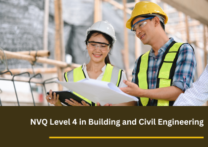 NVQ Level 4 – Construction Site Supervision Building and Civil Engineering