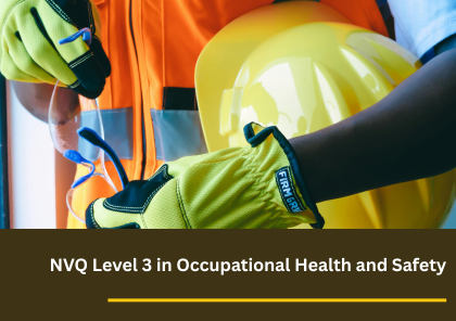 NVQ Level 3 Occupational Health and Safety
