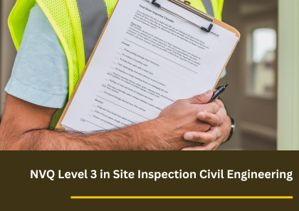 NVQ Level 3 Site Inspection