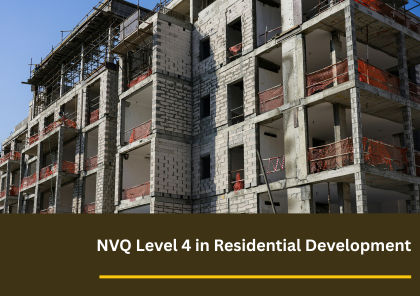 NVQ Level 4 Construction Site Supervision Residential Development