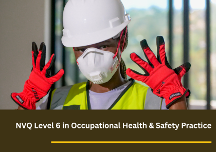 NVQ Level 6 Occupational Health and Safety Practice