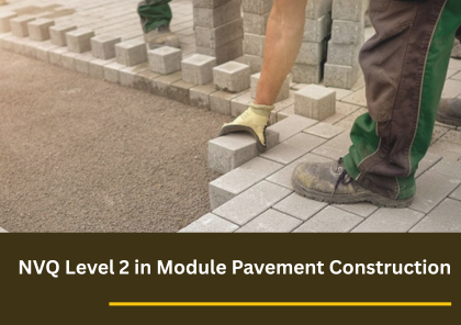 NVQ Level 2 Module Pavement Construction