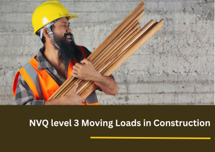 NVQ Level 3 Moving Loads in Construction